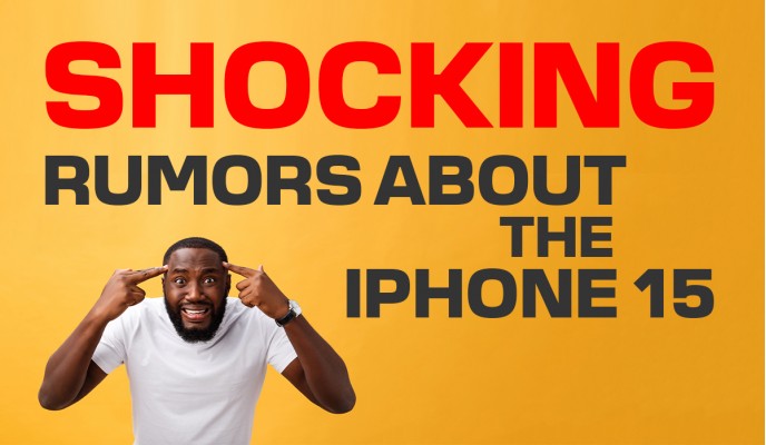 Shocking Rumors about the iPhone 15